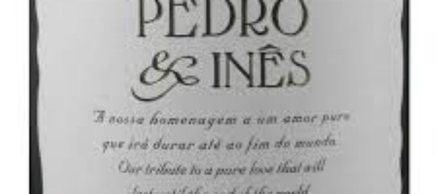Pedro e Inês, um vinho inspirado em um amor trágico
